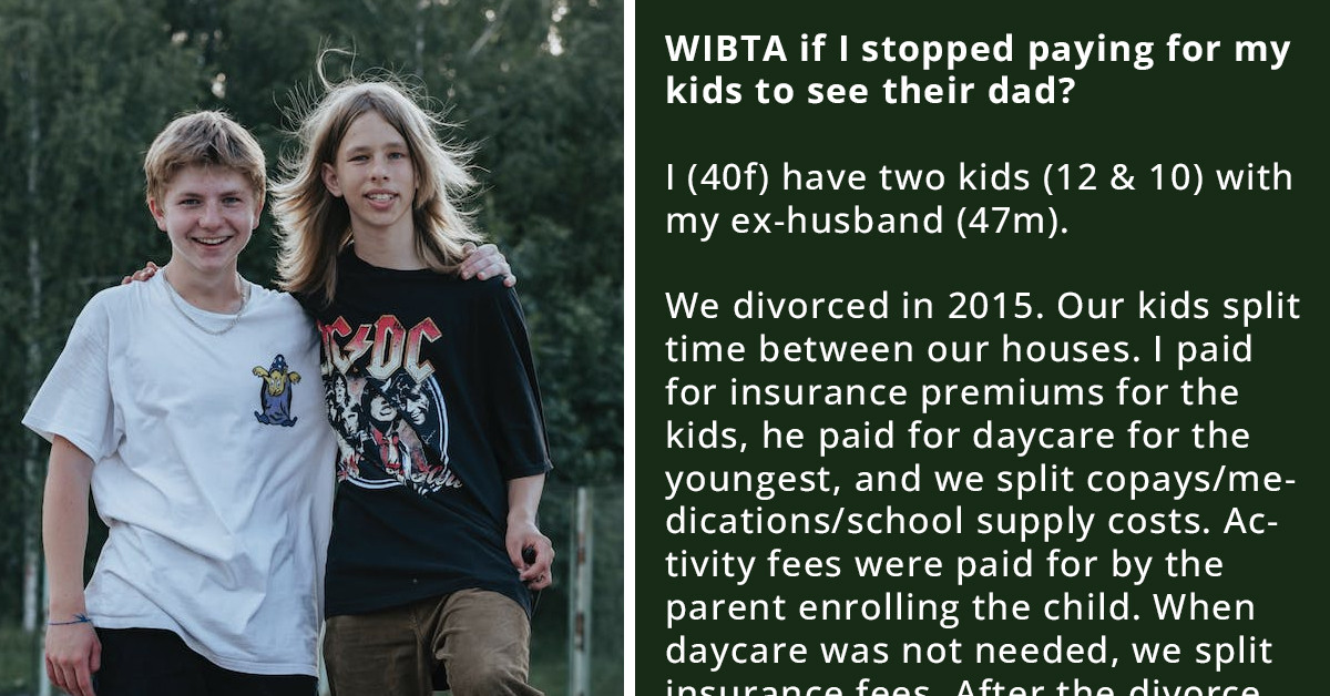 Woman Wants To Stop Financing Her Kids' Trips To See Their Dad Because He Stopped Paying Child Support