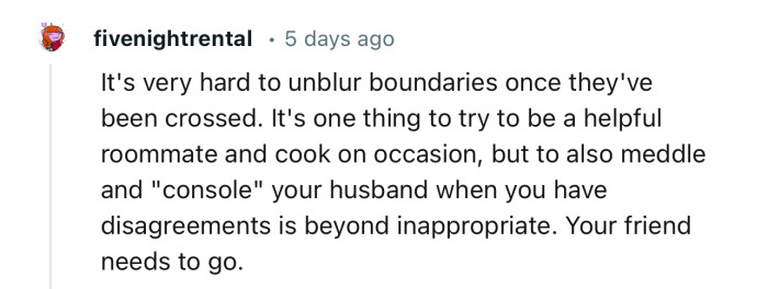 “To meddle and ‘console’ your husband when you have disagreements is beyond inappropriate.”