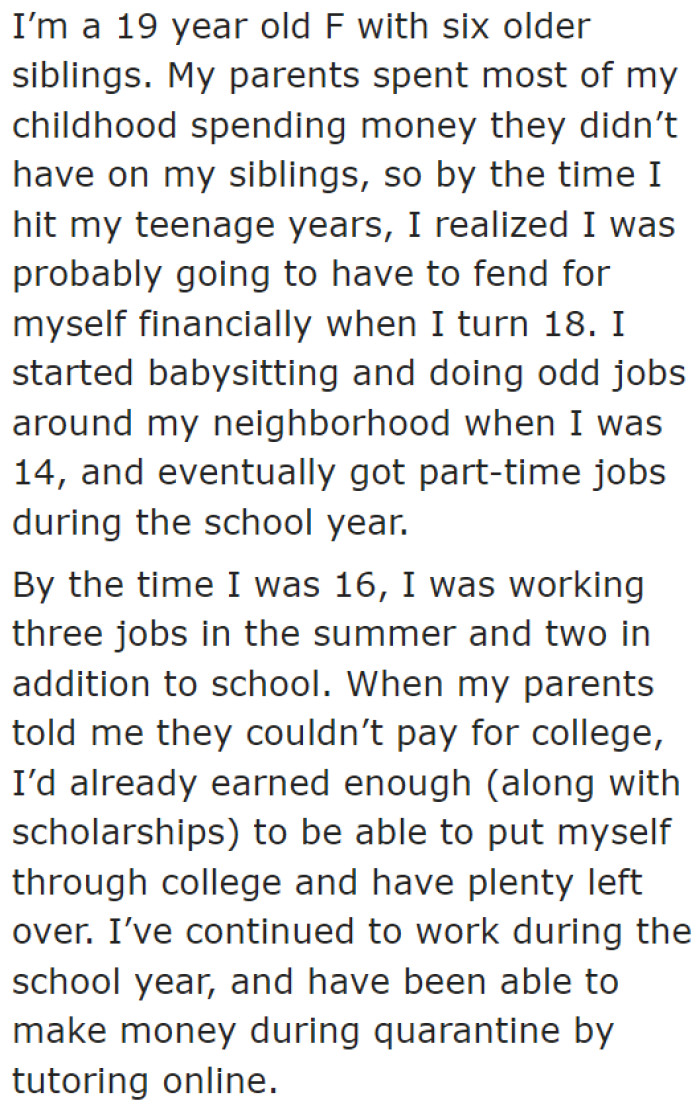 The original poster (OP) witnessed her parents' bad spending habits and decided to earn money for herself.