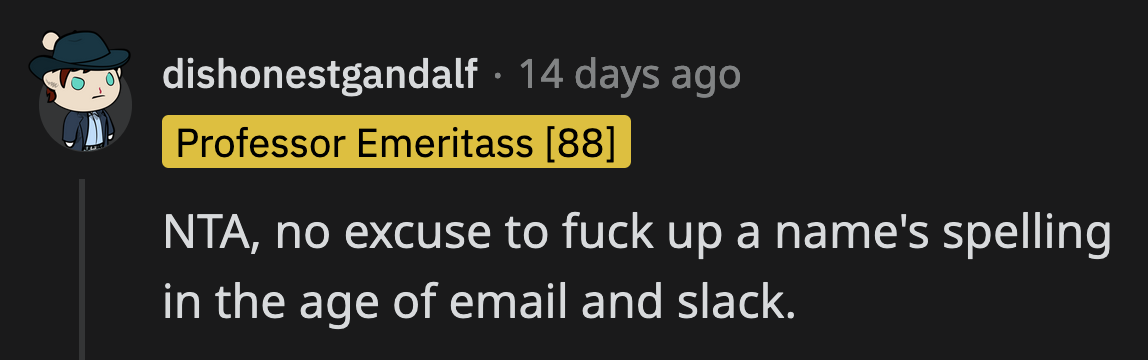 If she can't spell and pronounce OP's name, navigating Slack could prove even more challenging for Kate.
