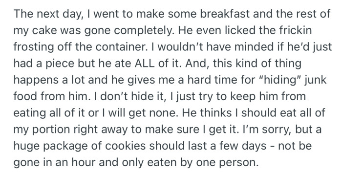 By the next morning, he gobbled up the entire cake he got for her as a valentine gift. Worst of all, he didn’t see anything wrong in what he did