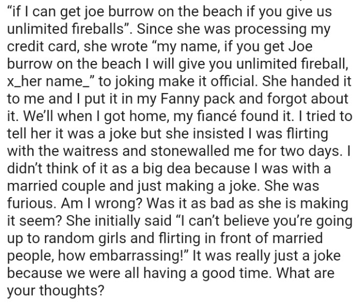 The OP tried to tell her it was a joke, but she insisted he was flirting with the waitress and stonewalled him for two days
