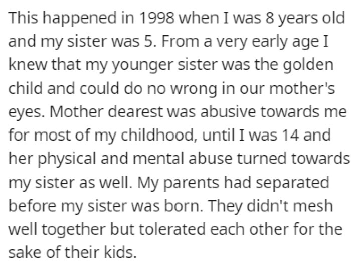 OP noticed early on that her sister was the golden child in the family and that she could do no wrong
