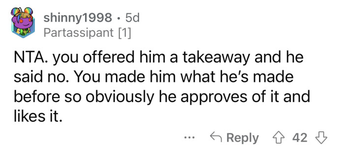 He already said no, so he can't get mad about it.