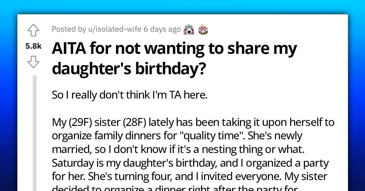 Attention-Seeking Aunt Plans Early Mother's Day Celebration On The Same Day Of Her Niece's 4th Birthday And Plays The Victim When People Decline To Attend