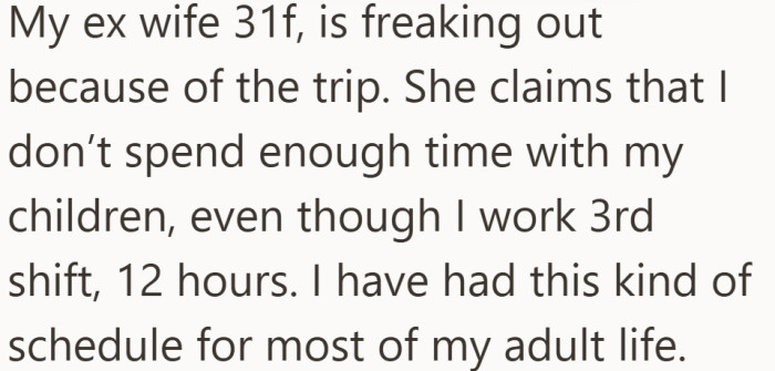 He points to his work reality early, suggesting the conflict has less to do with this trip and more to do with how his availability has always been judged.