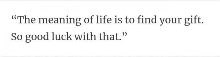 25. Good luck finding your gift