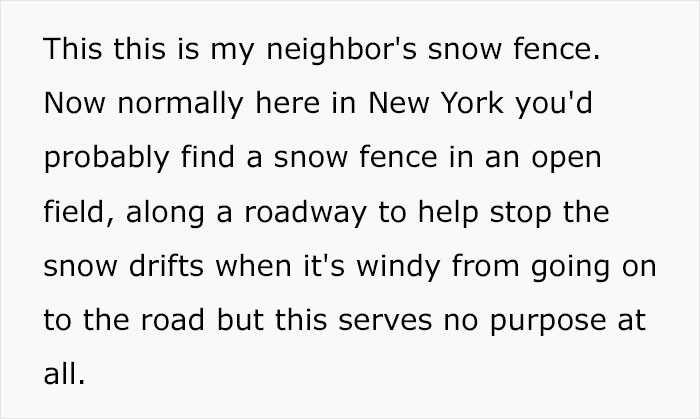 There is no reason for a snow fence there
