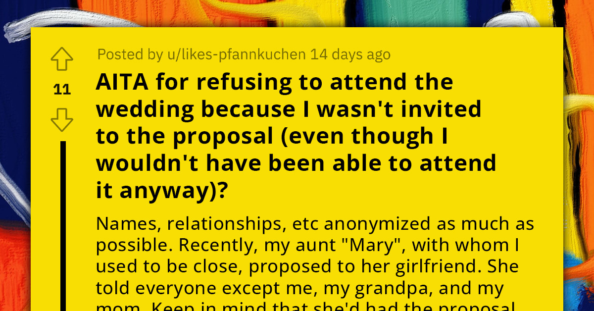 Relative Is Upset That Their Aunt Didn't Include Them in Her Wedding Proposal, Decides Not to Attend the Wedding Because of It