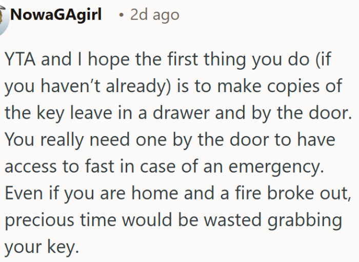 One key for the whole house is a disaster waiting to happen