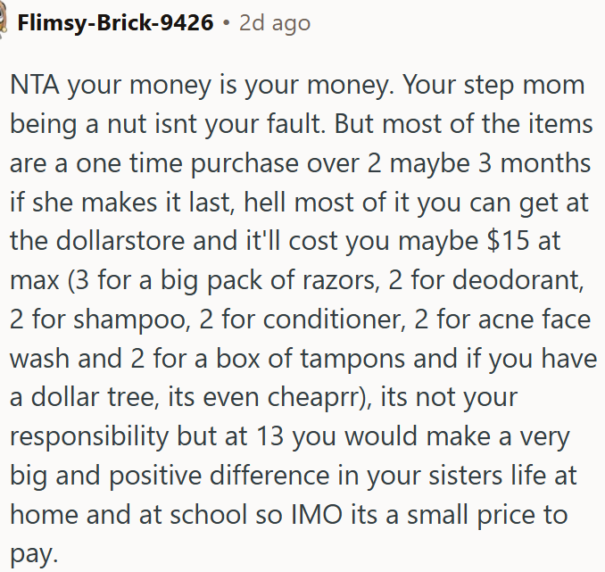 Not OP's responsibility, but helping her stepsister could make a big difference for little cost.