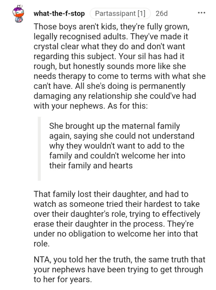 She's damaging any relationship she could have had with them