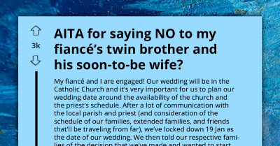 Redditor's Brother-In-Law and His Fiancé Are Furious After Finding Out They've Scheduled Their Wedding Three Months Before Theirs