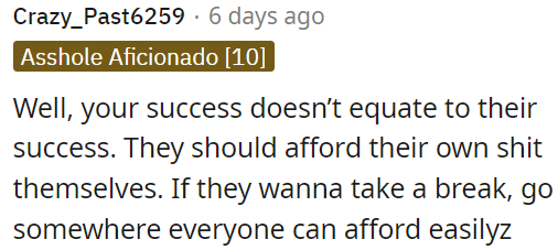 If they want to take a break, they can choose a destination that everyone can easily afford.