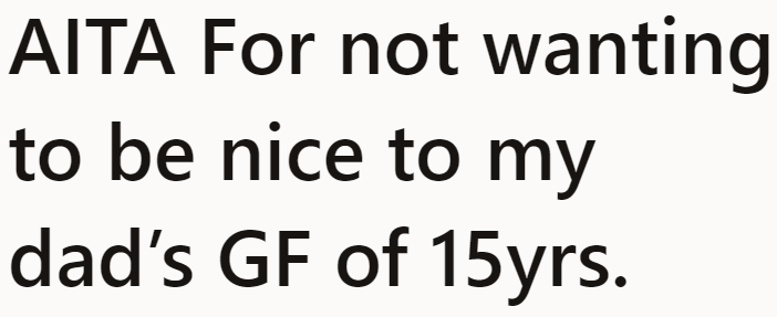 The OP Wanted to Ignore Her Dad's Girlfriend Because of a Previous Argument. It Did Not Sit Well with Her Dad.