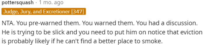 You gave them prior warning, had discussions, and emphasized the importance of not smoking inside