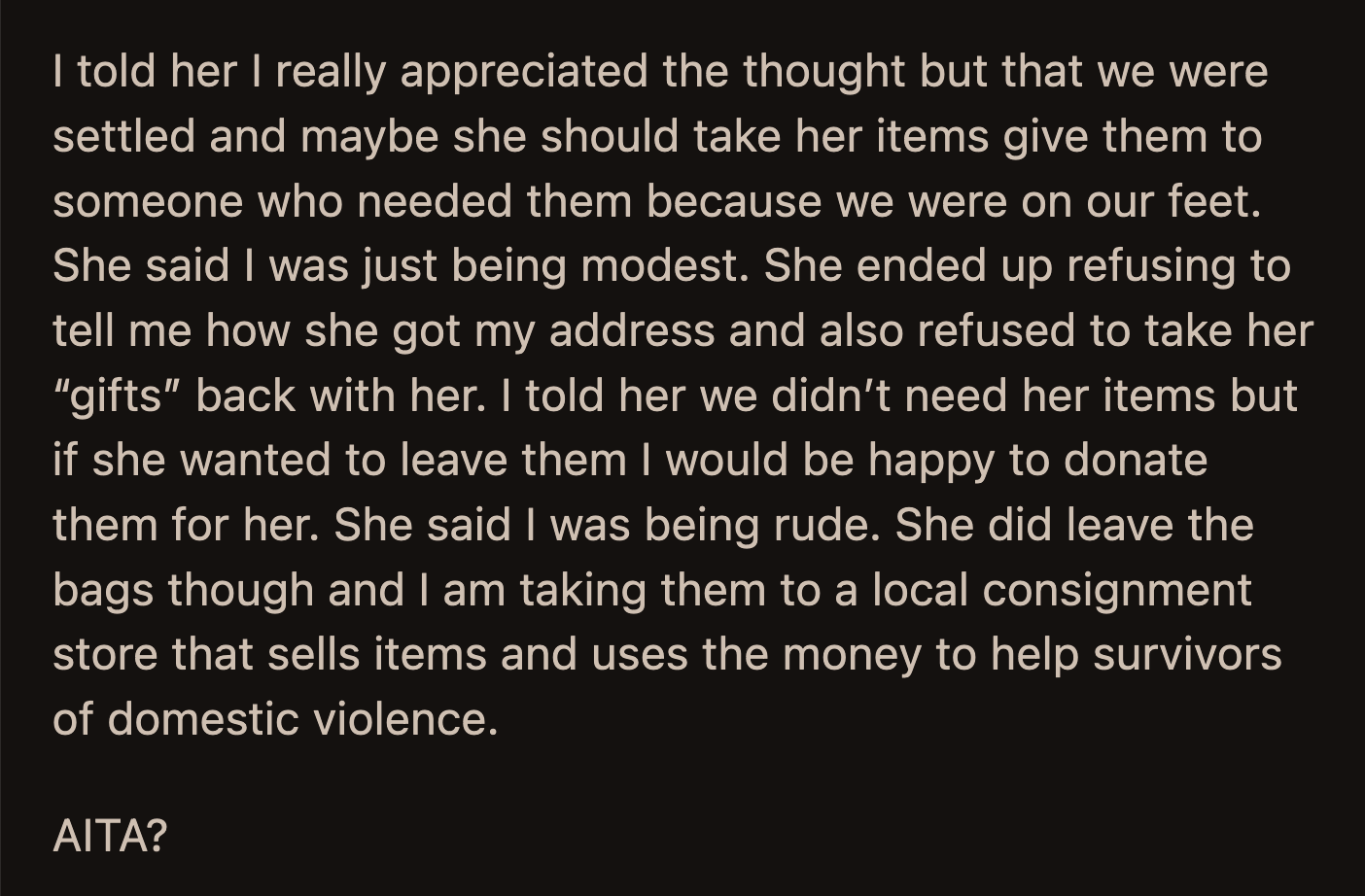 She called OP rude and left the three bags. OP planned to donate the items — the weird ordeal would at least help survivors of abuse.