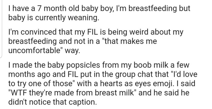 OP is a nursing mom who seems to have noticed that her FIL is being weird about her breastfeeding