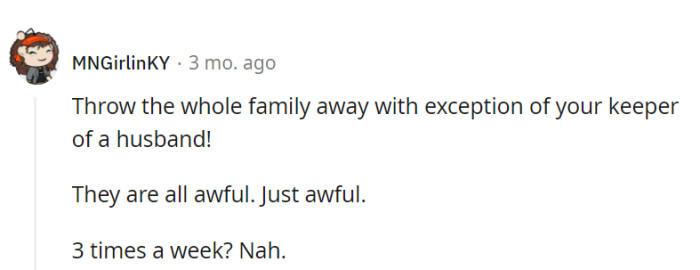 Dealing with all that awfulness three times a week? Nah, that's too much!