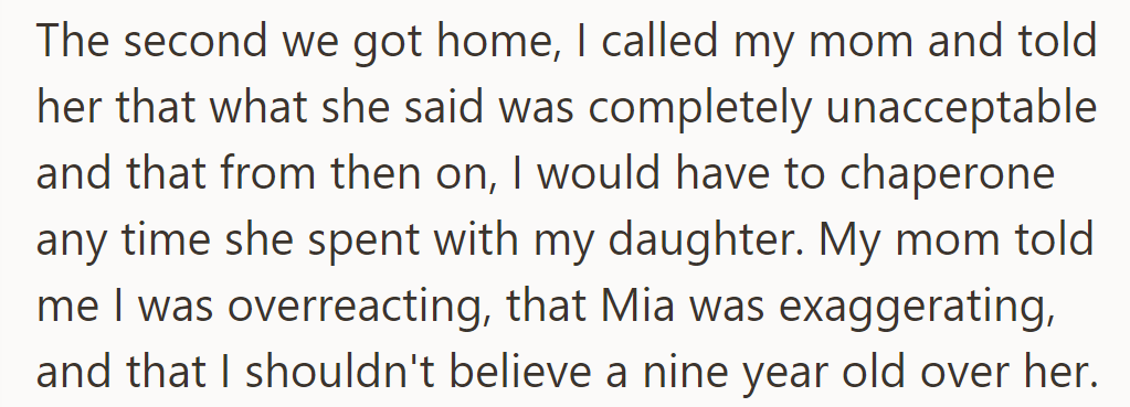 She told her mom her comment was unacceptable, insisting on chaperoning visits; her mom dismissed it.