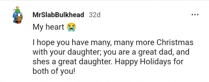 You are a great dad, and she is a great daughter