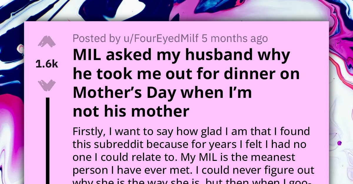 Narcissistic MIL Asks Son Why He Would Gift His Wife For Mother's Day When She's There, Gets An Unexpected Reply