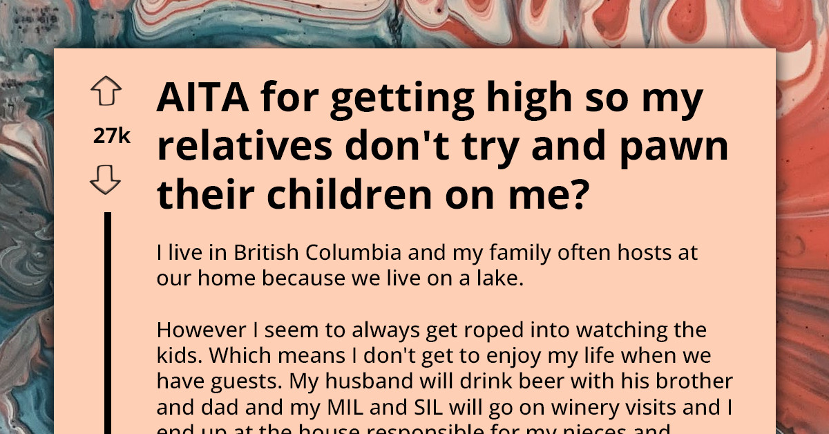Frustrated Woman Is Getting High At Family Gatherings To Avoid Babysitting