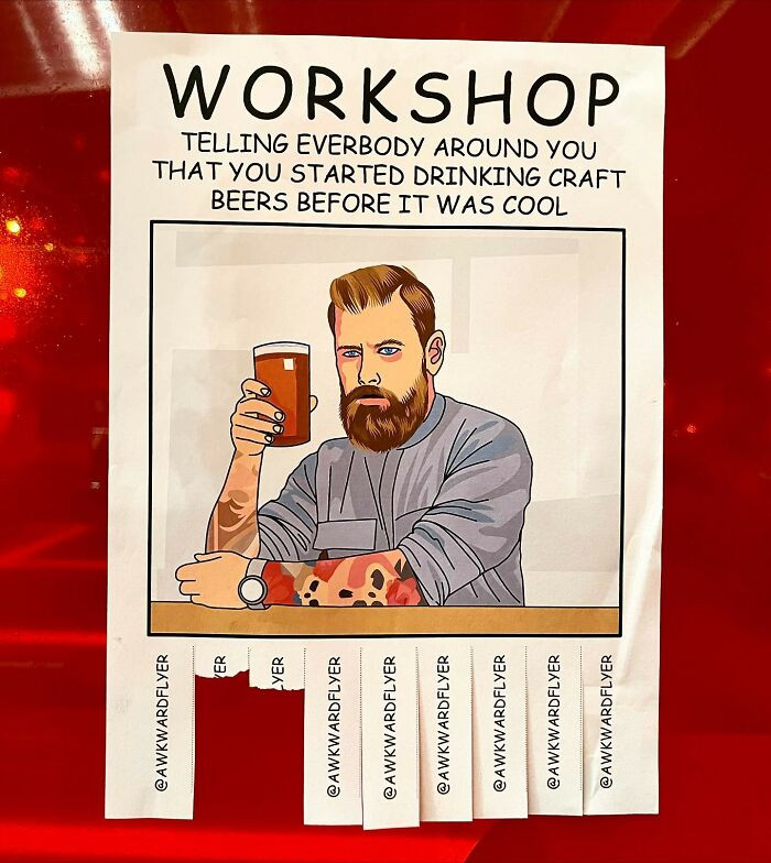 29. Telling everybody around you that...