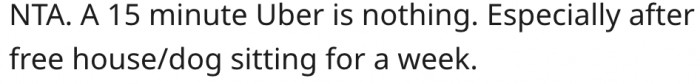 9. Taking an Uber won't harm them.