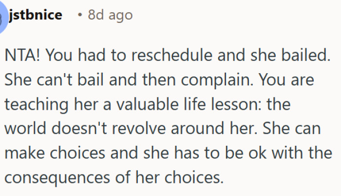 Teaching her that choices have consequences is the right call
