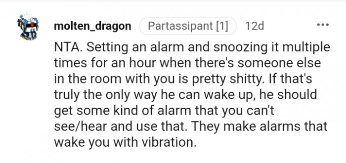 He should get some kind of alarm that you can't hear