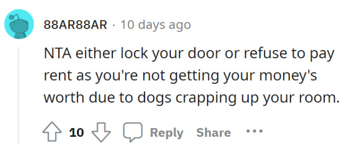 Protest. Lock your door, or refuse to pay rent—unless they stop.