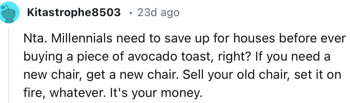 “If You Need a New Chair, Get a New Chair. Sell Your Old Chair, Set It on Fire, Whatever. It's Your Money.”