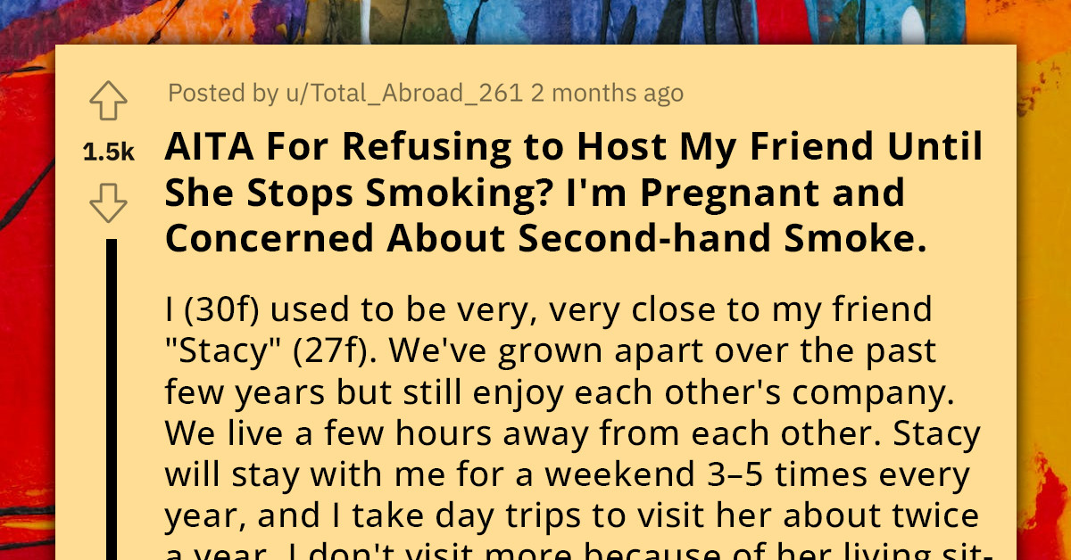 Expectant Mom Sparks Controversy After Banning Chain-Smoking Friend From Visiting Until She Kicks The Habit
