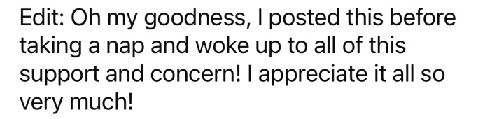 OP eventually modified the post to include an 'Edit' with her response to the feedback she received.