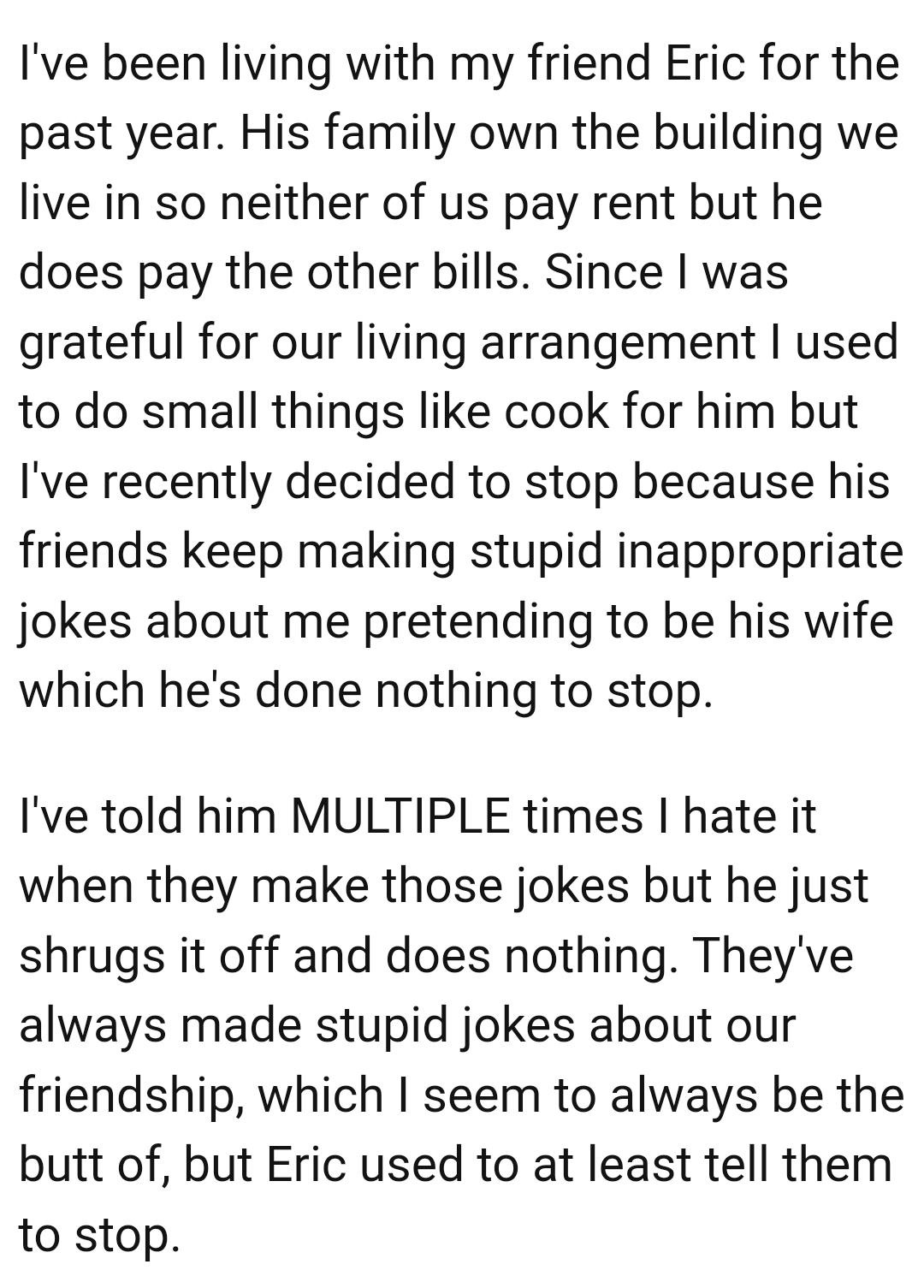 The OP used to do small things like cook for him, but she has recently decided to stop