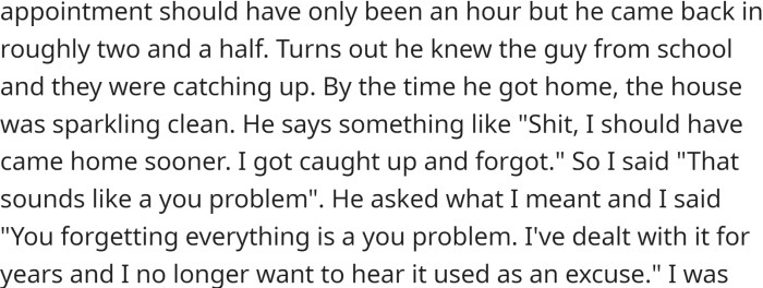 He returned two and a half hours later and found the house sparkling clean.