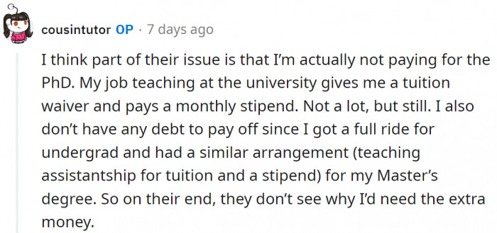 They can't see why she needs extra money, but it's still their issue, not hers.