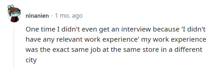 13. Maybe they were just scared to hire someone who actually had experience for the position.