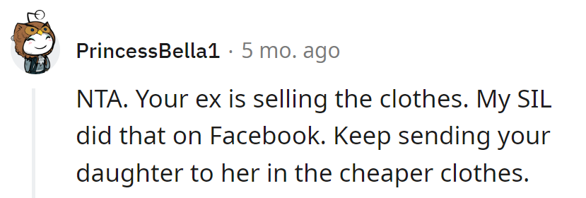 Ex's secret side hustle: selling clothes. Taking cues from savvy relatives, cheaper threads it is.