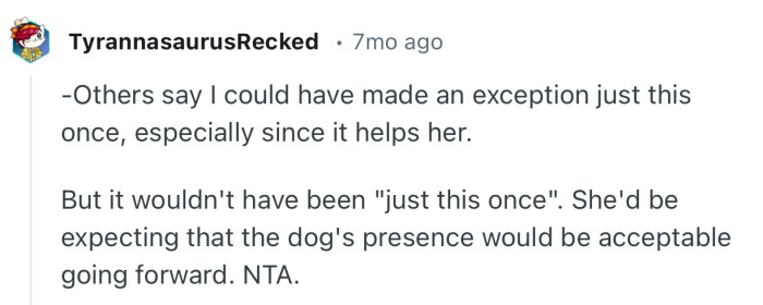 “She'd be expecting that the dog's presence would be acceptable going forward. NTA.”