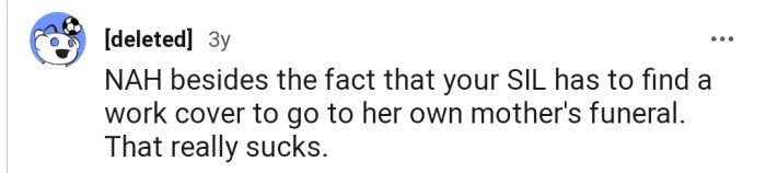 It's sad that OP's SIL can't get time off for her mom's funeral