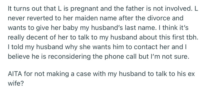 Apparently, the Ex is pregnant, and since the father is not involved, she wants OP’s husband to approve the baby using his last name