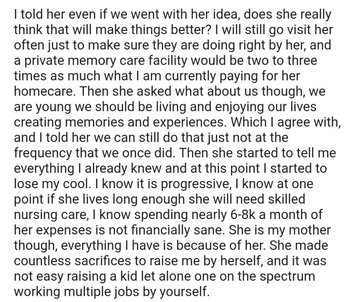 OP Has Been Adamant That They Would Keep Paying for Home Care Rather Than Let Their Mom Go to a Medicaid-Funded Nursing Facility. OP's Wife, However, Feels That the Cost of Caring for Her Mother-in-Law Is Preventing Them from Living Their Best Lives