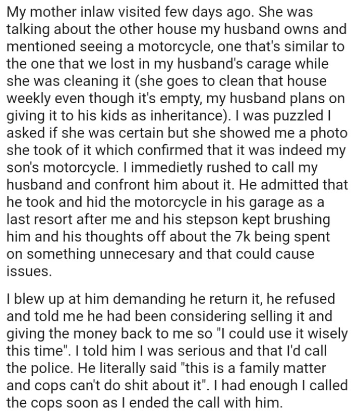 OP's husband admitted that he took and hid the motorcycle in his garage as a last resort