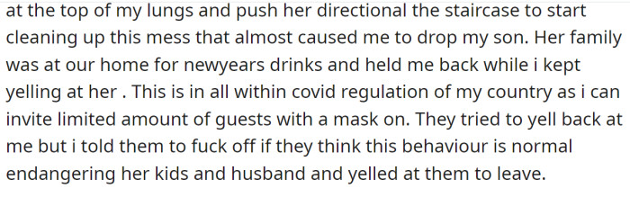 He became enraged and yelled at his wife, pushing her to clean everything from the stairs: