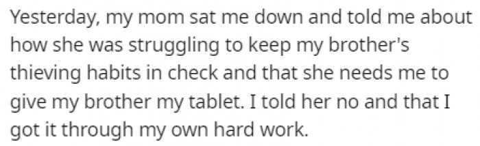 One day, OP's mom sat her down to tell her that she needs to give her hard-earned tablet to her thieving brother