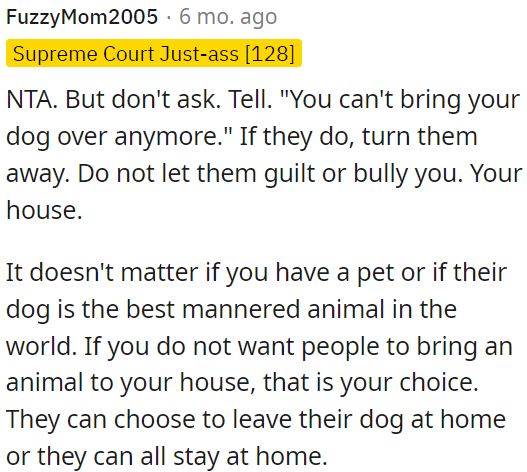 He can decide to leave his dog at home or choose to stay home himself.