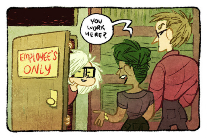 22. No, I just like hanging out in the employee lounges at random stores...