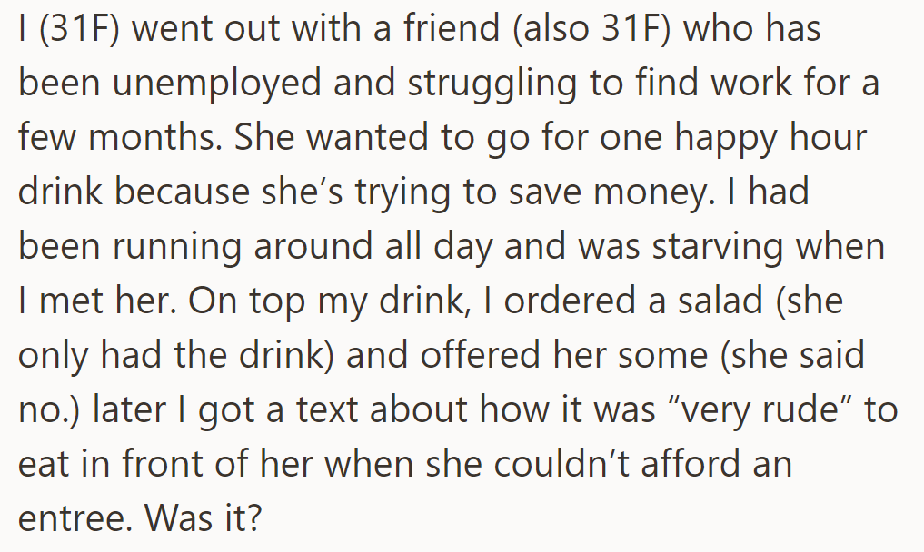 OP and her friend met for drinks—the friend ordered a salad. The financially struggling friend later texted, calling it rude.